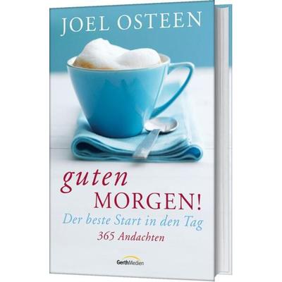 Guten Morgen!, Gebundene Ausgabe von Joel Osteen, Gerth Medien, 978-3-95734-809-8