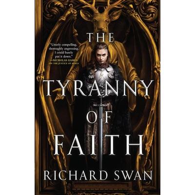 The Tyranny of Faith, Gebundene Ausgabe von Richard Swan, Little, Brown and Company, 978-0-316-36168-2