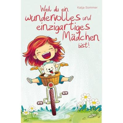 Weil du ein wundervolles und einzigartiges Mädchen bist!, Taschenbuch von Katja Sommer, Bookmundo Direct, 978-94-036-5452-2