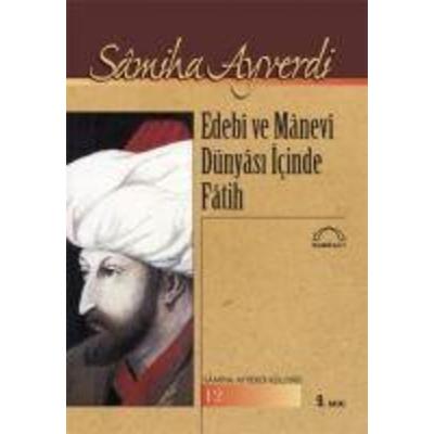 Edebi ve Manevi Dünyasi Icinde Fatih, Taschenbuch von Samiha Ayverdi, Kubbealti Nesriyat, 978-975-6444-17-7