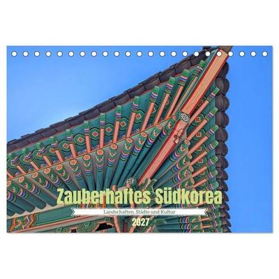 Zauberhaftes Südkorea Landschaften, Städte und Kultur (Tischkalender 2027 DIN A5 quer), CALVENDO Monatskalender