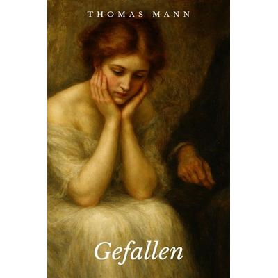 Gefallen, Taschenbuch von Thomas Mann, Epubli, 978-3-565-15424-1