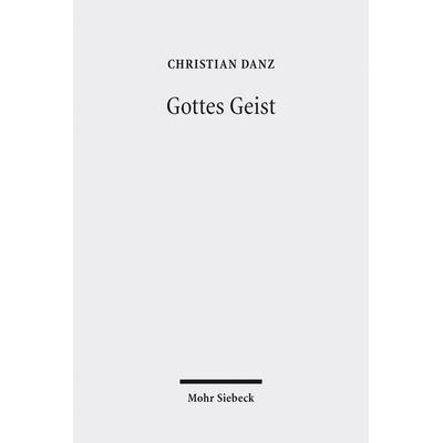 Gottes Geist, Taschenbuch von Christian Danz, Mohr Siebeck, 978-3-16-156697-4