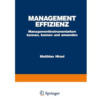 Management Effizienz, Taschenbuch von Matthias Hirzel, Betriebswirtschaftlicher Verlag Gabler, 978-3-409-29618-2
