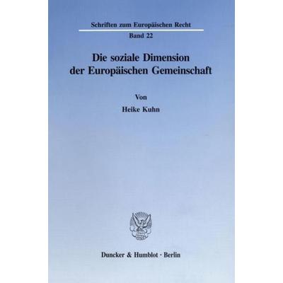 Die soziale Dimension der Europäischen Gemeinschaft., Taschenbuch von Heike Kuhn, Duncker & Humblot, 978-3-428-08310-7
