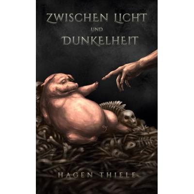 Zwischen Licht und Dunkelheit, Taschenbuch von Hagen Thiele, BoD – Books on Demand, 978-3-7557-0813-1