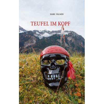Teufel im Kopf, Taschenbuch von Marc Palmer, BoD – Books on Demand, 978-3-7357-6117-0