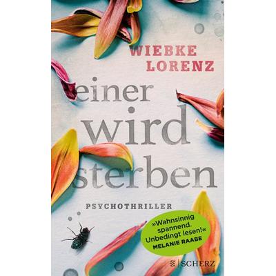 Einer wird sterben, Taschenbuch von Wiebke Lorenz, Fischer Scherz, 978-3-651-02541-7