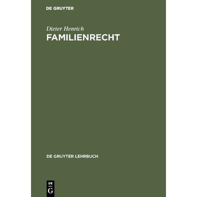 Familienrecht, Gebundene Ausgabe von Dieter Henrich, De Gruyter, 978-3-11-099242-7
