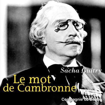Le mot de Cambronne - Sacha Guitry, Audio, 9782821102774