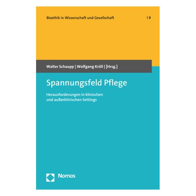 Nomos Spannungsfeld Pflege (Deutsch, Softcover, Angelika Feichtner, Hartmann Jörg Hohensinner, Werner Hauser) (56146844)