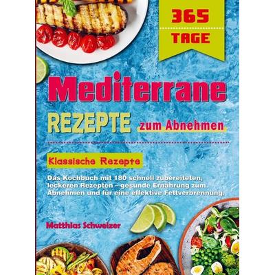 Mediterrane Rezepte zum Abnehmen, Taschenbuch von Matthias Schweizer, Bookmundo, 978-94-038-0744-7