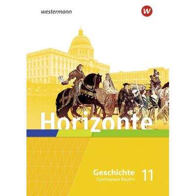 Horizonte - Geschichte für die Oberstufe in Bayern - Ausgabe 2023, Gebundene Ausgabe von , Westermann Schulbuchverlag, 978-3-14-115691-1