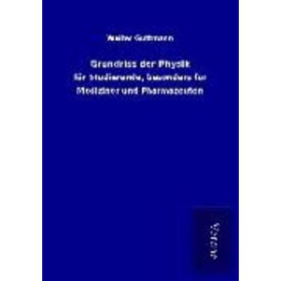 Grundriss der Physik, Taschenbuch von Walter Guttmann, BoD - Books on Demand