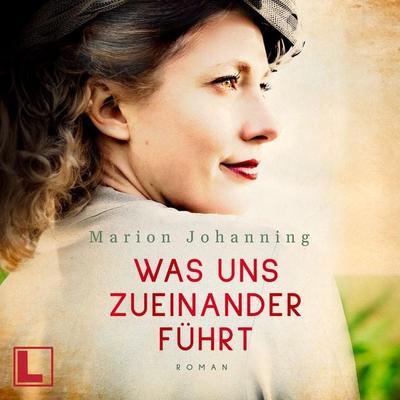 Was uns zueinander führt - Marion Johanning, Audio, 4255674810653