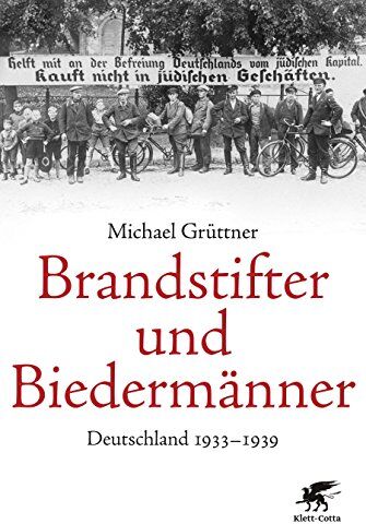 Michael Grüttner - Brandstifter und Biedermänner: Deutschland 1933-1939 - Preis vom 09.10.2026 07:28:09 h