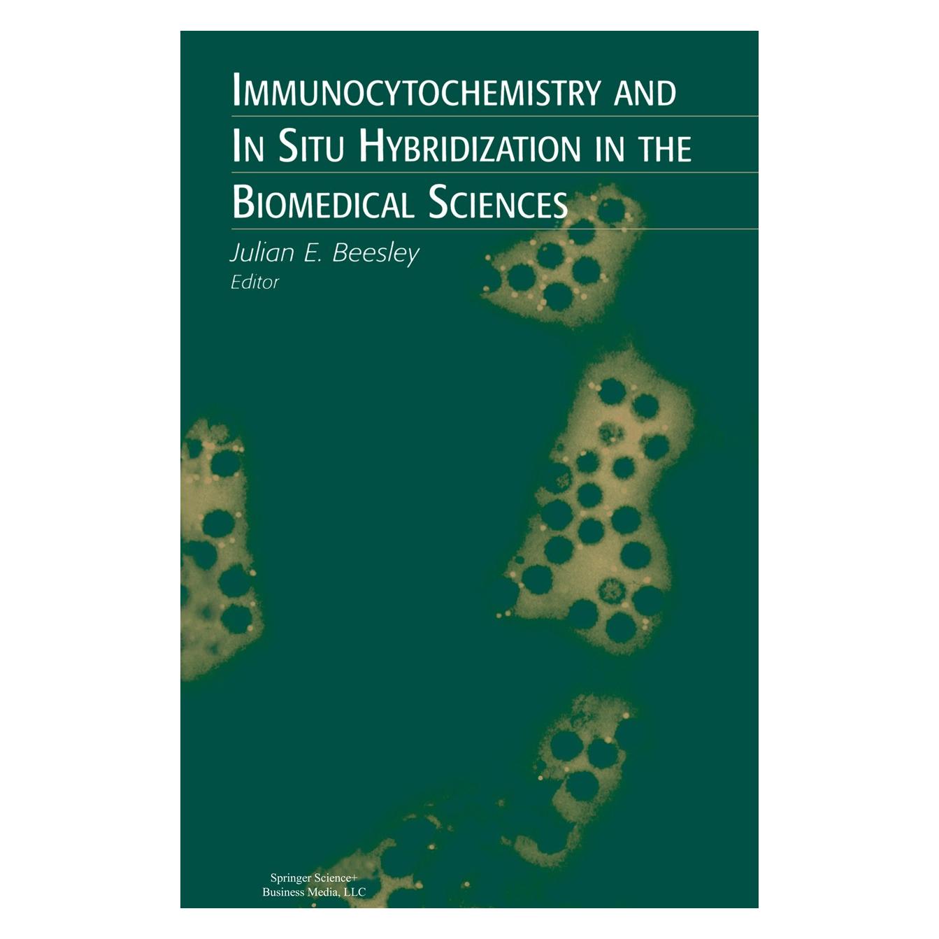 Birkhäuser Immunocytochemistry and In Situ Hybridization in the Biomedical Sciences (Englisch, Hardcover, Julian E. Beesley) (9780817640651)