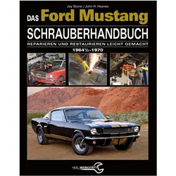 Das Ford Mustang Schrauberhandbuch, Ratgeber von Jay Storer