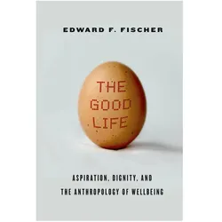 The Good Life, Fachbücher von Edward F. Fischer