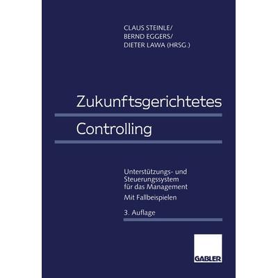 Zukunftsgerichtetes Controlling, Taschenbuch von , Betriebswirtschaftlicher Verlag Gabler, 978-3-322-89032-0
