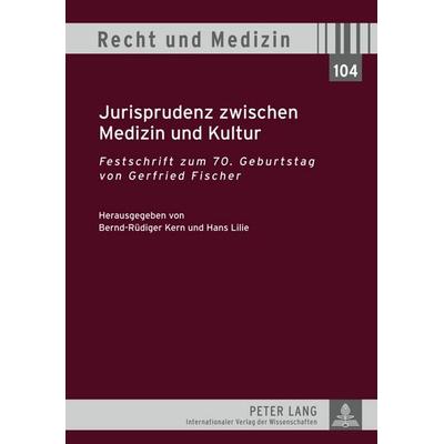 Jurisprudenz zwischen Medizin und Kultur, Gebundene Ausgabe von , Peter Lang GmbH, Internationaler Verlag der Wissenschaften, 978-3-631-60973-6