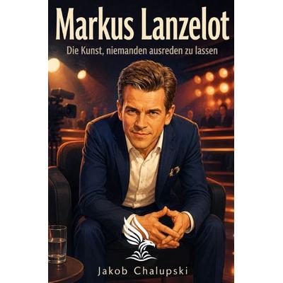 Markus Lanzelot, Taschenbuch von Jakob Chalupski, Epubli, 978-3-565-62796-7