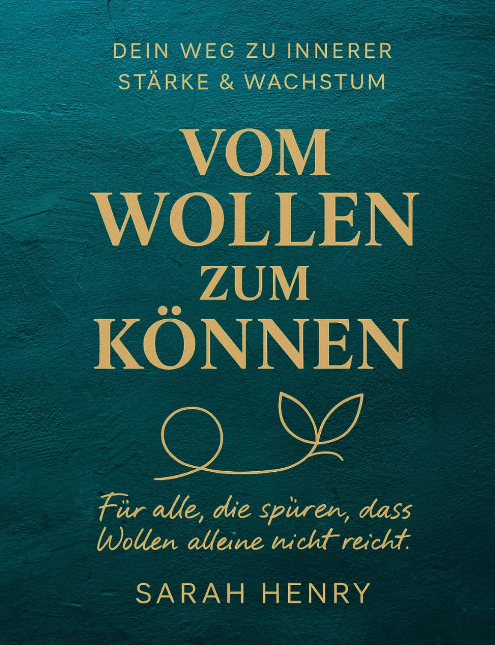 Sarah Henry - Vom Wollen zum Können: Dein Weg zu innerer Stärke & Wachstum - Preis vom 10.10.2026 11:48:34 h