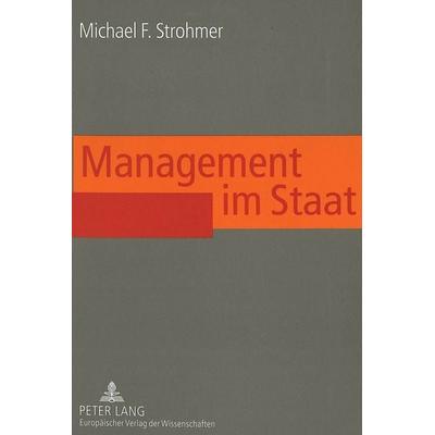 Management im Staat, Taschenbuch von , Peter Lang GmbH, Internationaler Verlag der Wissenschaften, 978-3-631-52023-9