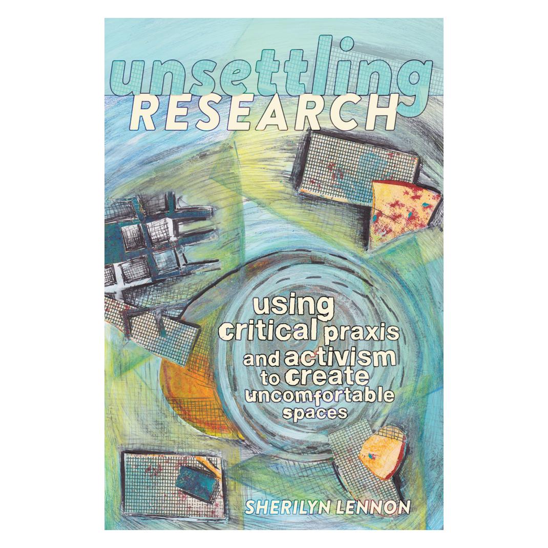 Peter Lang Unsettling Research (Englisch, Softcover, Sherilyn Lennon) (56027833)