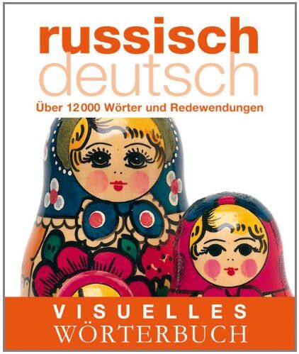 Visuelles Wörterbuch Russisch-Deutsch: Über 12.000 Wörter und Redewendungen - Preis vom 09.10.2026 07:28:09 h