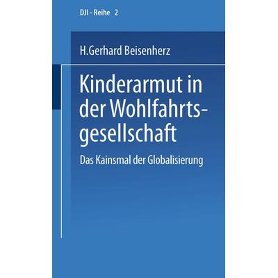 Kinderarmut in der Wohlfahrtsgesellschaft, Taschenbuch von Gerhard Beisenherz, VS Verlag für Sozialwissenschaften, 978-3-8100-3086-3