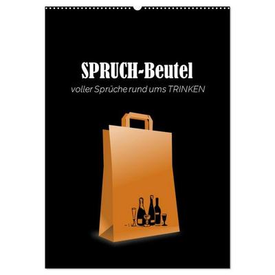 SPRUCH-Beutel voller Sprüche rund ums TRINKEN (Wandkalender 2026 DIN A2 hoch), CALVENDO Monatskalender