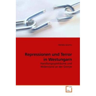 Javorics, D: Repressionen und Terror in Westungarn, Taschenbuch von Daniela Javorics, VDM, 978-3-639-20388-2