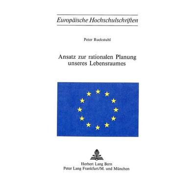 Ansatz zur rationalen Planung unseres Lebensraumes, Taschenbuch von Peter Ruckstuhl, Peter Lang AG, Internationaler Verlag der Wissenschaften,