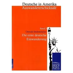 Die erste deutsche Einwanderung, Fachbücher von Oswald Seidensticker