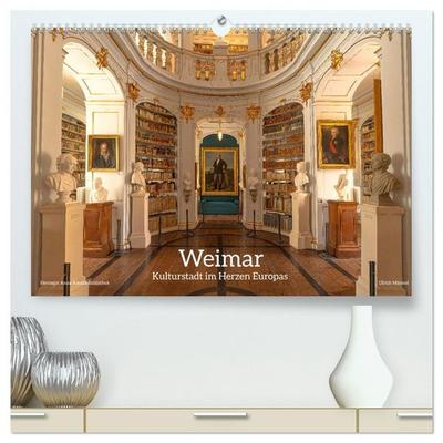 Weimar - Kulturstadt im Herzen Europas (hochwertiger Premium Wandkalender 2027 DIN A2 quer), Kunstdruck in Hochglanz