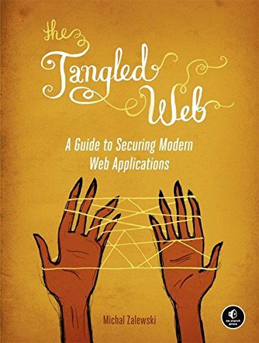 Michał Zalewski - The Tangled Web: A Guide to Securing Modern Web Applications - Preis vom 13.10.2026 19:28:25 h