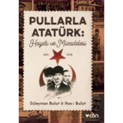 Pullarla Atatürk - Hayati ve Mücadelesi 1881-1938, Taschenbuch von Süleyman Bulut,Haci Bulut, Can Yayinlari, 978-975-07-4698-7