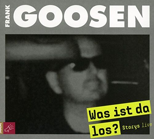 Frank Goosen - Was ist da los?: Storys live - Preis vom 12.10.2026 11:37:12 h