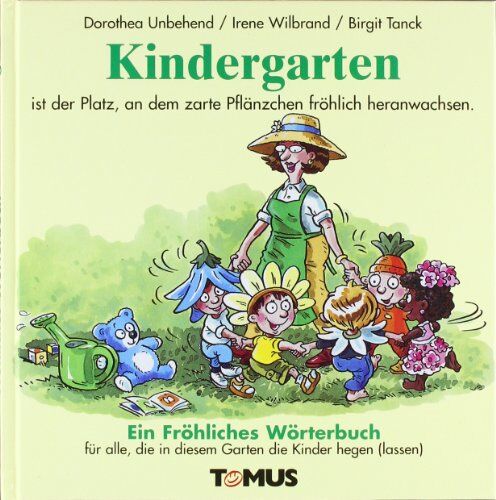 Dorothea Unbehend - Kindergarten. Ein fröhliches Wörterbuch: Für Erzieher und Erzieherinnen, Eltern und Großeltern, Kinderpfleger(innen) und Praktikant(inn)en - Preis vom 16.10.2026 11:41:07 h