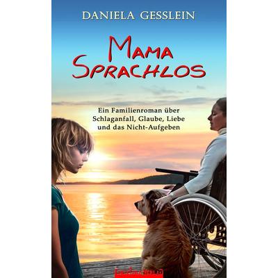 MAMA SPRACHLOS, Taschenbuch von Daniela Gesslein, Feuertanz-Verlag, 978-3-910619-15-9