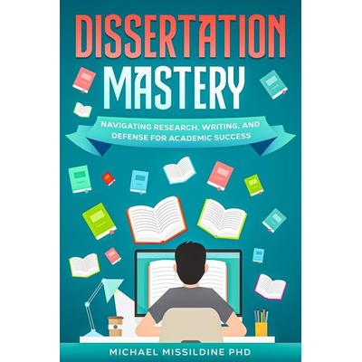 Dissertation Mastery, Taschenbuch von Michael Missildine, Michael Missildine PhD