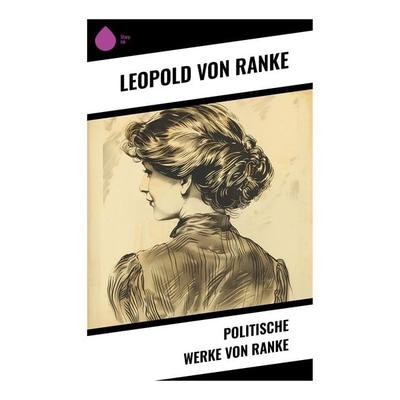 Politische Werke von Ranke, Taschenbuch von Leopold Ranke, Sharp Ink, 978-80-283-4711-6
