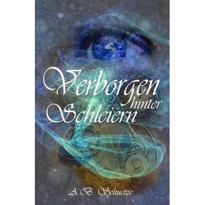 Salwidizer / „Verborgen hinter Schleiern“, Taschenbuch von A. B. Schuetze, Epubli, 978-3-7531-0279-5