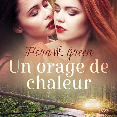 Un orage de chaleur - Une nouvelle érotique - Flora W. Green, Audio, 9788728168363