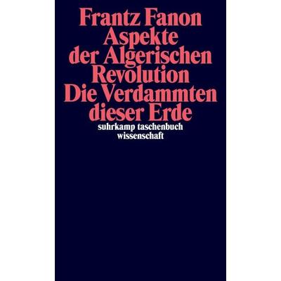 Aspekte der Algerischen Revolution / Die Verdammten dieser Erde, Taschenbuch von Frantz Fanon, Suhrkamp, 978-3-518-30067-1