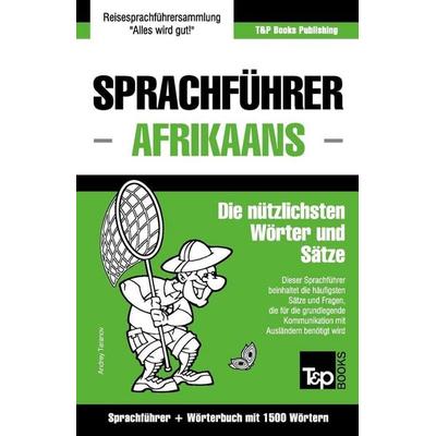Sprachführer Deutsch-Afrikaans und Kompaktwörterbuch mit 1500 Wörtern, Taschenbuch von Andrey Taranov, Independently Published, 978-1-78716-575-5