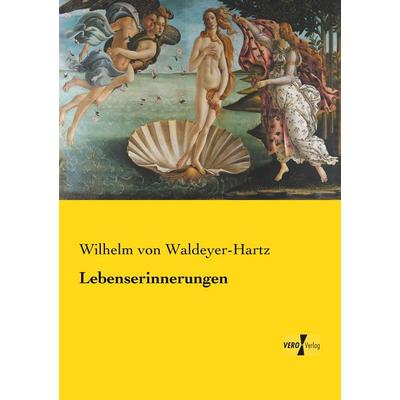 Lebenserinnerungen, Taschenbuch von Wilhelm Waldeyer-Hartz, Vero Verlag, 978-3-7372-1348-6