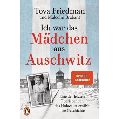 Ich war das Mädchen aus Auschwitz, Taschenbuch von Tova Friedman, Penguin, 978-3-328-60284-2