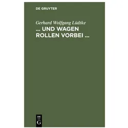 Lüdtke:... und Wagen rollen vorbei..., Fachbücher von Gerhard Wolfgang Lüdtke